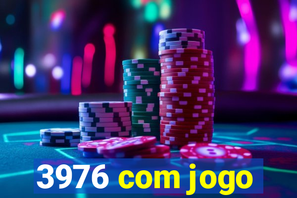 3976 com jogo